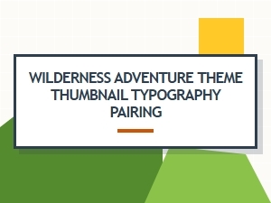 Typography to Define the Wilderness Adventure Theme