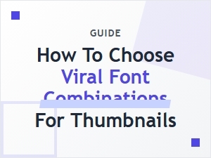 Font Pairings for Viral Thumbnails