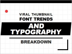 Viral Thumbnail Font Trends and Typography Breakdown